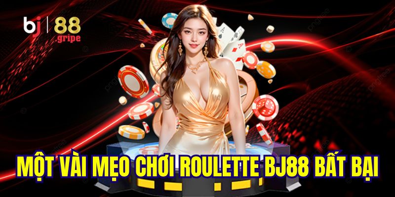 Roulette BJ88: Cá cược Roulette online hấp dẫn dễ thắng 5 Mẹo chơi game roulette dành cho người mới bắt đầu
