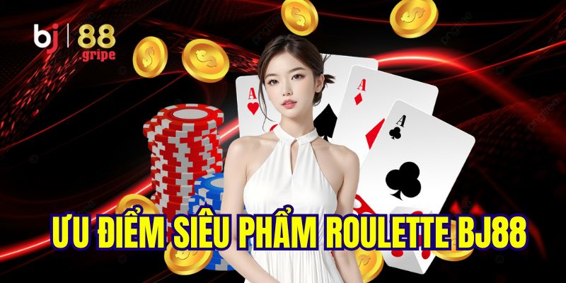 Roulette BJ88: Cá cược Roulette online hấp dẫn dễ thắng 3 Lý do nên lựa chọn cá cược tại siêu phẩm roulette BJ88