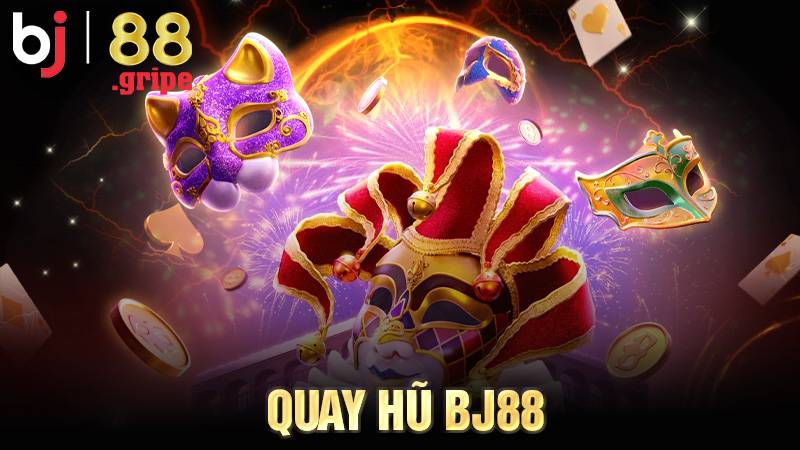 Quay hũ BJ88